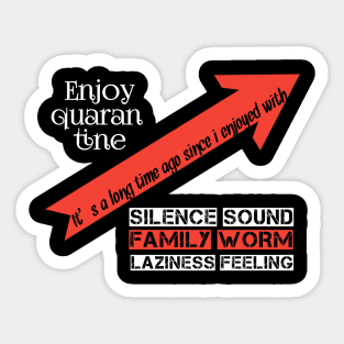 Enjoy quarantine, silence sound, family worm, laziness feeling Sticker